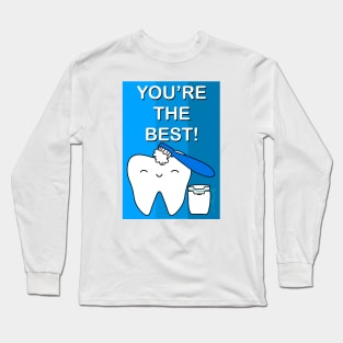 You're the best! illustration - for Dentists, Hygienists, Dental Assistants, Dental Students and anyone who loves teeth by Happimola Long Sleeve T-Shirt